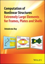 Computation of Nonlinear Structures : Extremely Large Elements for Frames, Plates and Shells cover image cdn