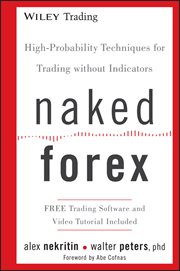 Naked Forex : High-Probability Techniques for Trading Without Indicators cover image cdn