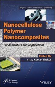 Nanocellulose Polymer Nanocomposites : Fundamentals and Applications cover image cdn