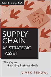 Supply Chain as Strategic Asset : The Key to Reaching Business Goals cover image cdn