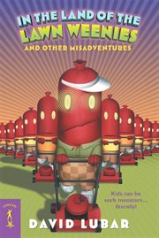 In the Land of the Lawn Weenies : and Other Warped and Creepy Tales cover image cdn