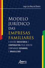 Modelo Jurídico Das Empresas Familiares: : A Gestão Societária e Corporativa Pelo Direito Comparado Espanhol e Brasileiro cover image cdn