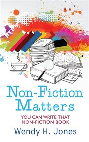 Non-fiction Matters: You Can Write That Non-Fiction Book cover image cdn