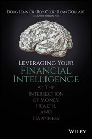 Leveraging Your Financial Intelligence : At the Intersection of Money, Health, and Happiness cover image cdn