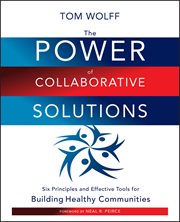 The Power of Collaborative Solutions : Six Principles and Effective Tools for Building Healthy Communities cover image cdn