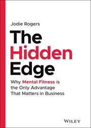 The Hidden Edge : Why Mental Fitness is the Only Advantage That Matters in Business cover image cdn