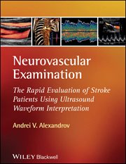 Neurovascular Examination : The Rapid Evaluation of Stroke Patients Using Ultrasound Waveform Interpretation cover image cdn