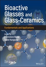 Bioactive Glasses and Glass-Ceramics : Fundamentals and Applications cover image cdn