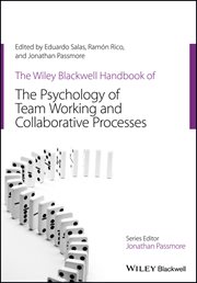 The Wiley Blackwell Handbook of the Psychology of Team Working and Collaborative Processes cover image cdn
