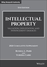 Intellectual Property : Valuation, Exploitation, and Infringement Damages, 2021 Cumulative Supplement cover image cdn