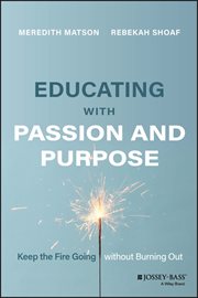 Educating With Passion and Purpose : Keep the Fire Going without Burning Out cover image cdn