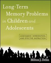 Long-Term Memory Problems in Children and Adolescents : Assessment, Intervention, and Effective Instruction cover image cdn