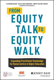 From Equity Talk to Equity Walk : Expanding Practitioner Knowledge for Racial Justice in Higher Education cover image cdn