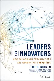 Leaders and Innovators : How Data-Driven Organizations Are Winning with Analytics cover image cdn