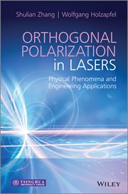 Orthogonal Polarization in Lasers : Physical Phenomena and Engineering Applications cover image cdn