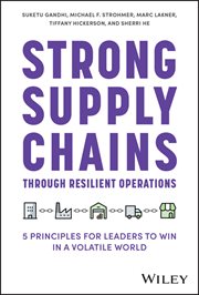 Strong Supply Chains Through Resilient Operations : Five Principles for Leaders to Win in a Volatile World cover image cdn