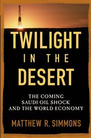 Twilight in the Desert : The Coming Saudi Oil Shock and the World Economy cover image cdn