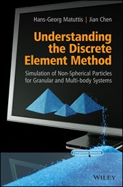 Understanding the Discrete Element Method : Simulation of Non-Spherical Particles for Granular and Multi-body Systems cover image cdn