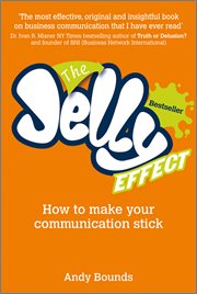 The Jelly Effect : How to Make Your Communication Stick cover image cdn