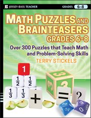 Math Puzzles and Brainteasers, Grades 6-8 : Over 300 Puzzles that Teach Math and Problem-Solving Skills cover image cdn