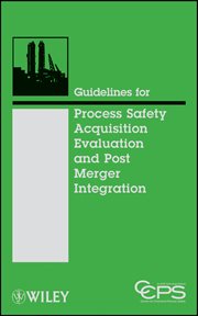 Guidelines for Process Safety Acquisition Evaluation and Post Merger Integration cover image cdn