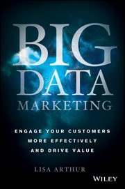 Big Data Marketing : Engage Your Customers More Effectively and Drive Value cover image cdn