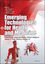 Emerging Technologies for Health and Medicine : Virtual Reality, Augmented Reality, Artificial Intelligence, Internet of Things, Robotics, Industry cover image cdn