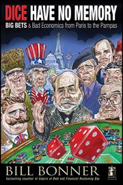 Dice Have No Memory : Big Bets and Bad Economics from Paris to the Pampas cover image cdn