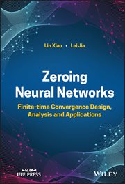 Zeroing Neural Networks : Finite-time Convergence Design, Analysis and Applications cover image cdn