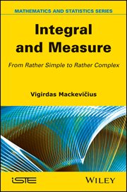Integral and Measure : From Rather Simple to Rather Complex cover image cdn