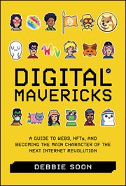 Digital Mavericks : A Guide to Web3, Nfts, and Becoming the Main Character of the Next Internet Revolution cover image cdn