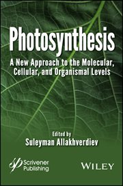 Photosynthesis : A New Approach to the Molecular, Cellular, and Organismal Levels cover image cdn