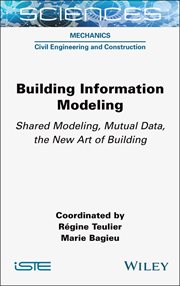 Building Information Modeling : Shared Modeling, Mutual Data, the New Art of Building cover image cdn
