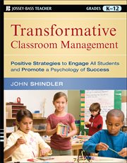 Transformative Classroom Management : Positive Strategies to Engage All Students and Promote a Psychology of Success cover image cdn