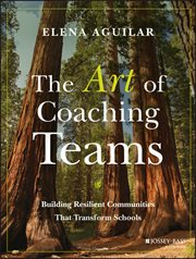 The Art of Coaching Teams : Building Resilient Communities that Transform Schools cover image cdn