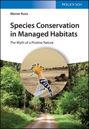 Species Conservation in Managed Habitats : The Myth of a Pristine Nature cover image cdn