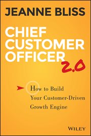 Chief Customer Officer 2.0 : How to Build Your Customer-Driven Growth Engine cover image cdn