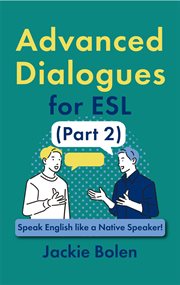 Advanced Dialogues for ESL (Part 2): Speak English Like a Native Speaker! cover image cdn