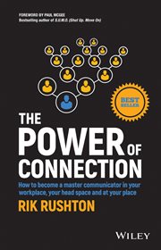 The Power of Connection : How to Become a Master Communicator in Your Workplace, Your Head Space and at Your Place cover image cdn