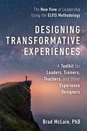 Designing Transformative Experiences : A Toolkit for Leaders, Trainers, Teachers, and Other Experience Designers cover image cdn