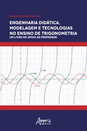 Engenharia Didática, Modelagem e Tecnologia No Ensino de Trigonometria : Um Livro de Apoio Ao Professor cover image cdn