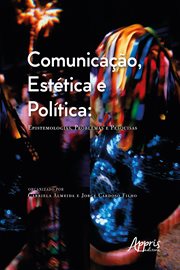 Comunicação, Estética e Política: Epistemologias, Problemas e Pesquisas cover image cdn