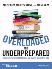 Overloaded and Underprepared : Strategies for Stronger Schools and Healthy, Successful Kids cover image cdn