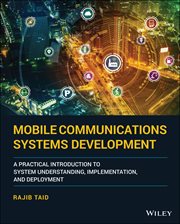 Mobile Communications Systems Development : A Practical Introduction to System Understanding, Implementation and Deployment cover image cdn