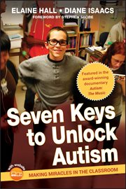 Seven Keys to Unlock Autism : Making Miracles in the Classroom cover image cdn
