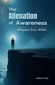 The Alienation of Awareness: Whispers From Within cover image cdn