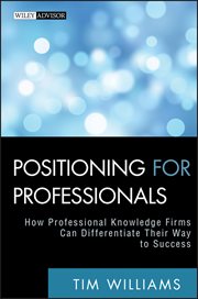 Positioning for Professionals : How Professional Knowledge Firms Can Differentiate Their Way to Success cover image cdn
