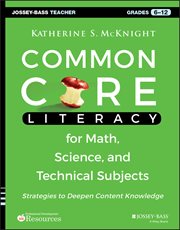 Common Core Literacy for Math, Science, and Technical Subjects : Strategies to Deepen Content Knowledge (Grades 6-12) cover image cdn