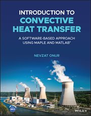 Introduction to Convective Heat Transfer : A Software-Based Approach Using Maple and MATLAB cover image cdn