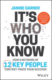 It's Who You Know : How a Network of 12 Key People Can Fast-track Your Success cover image cdn